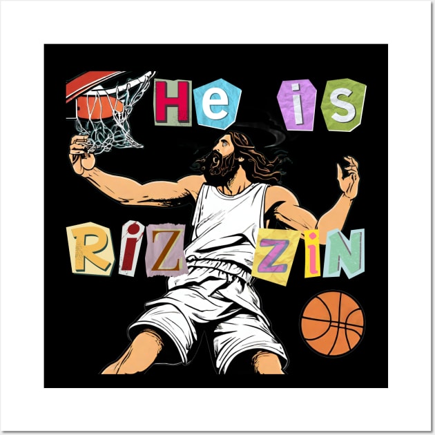 He is Rizzin funny Jesus Wall Art by Dylante